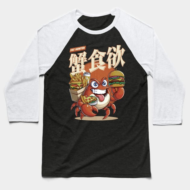 Fat Hunter - Crab Appetite Baseball T-Shirt by vanzone